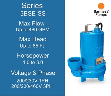  Barmesa Sewage Pumps, 3BSE-SS Series, 1.0 to 3.0 Horsepower, 200/230 Volts 1 Phase, 200/230/460 Volts 3 Phase